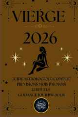 VIERGE 2026 Guide Astrologique Magic Witch: Prévisions mensuelles, guidance quotidienne, rituels et mantras pour vivre ton année Vierge (French Edition) cover image