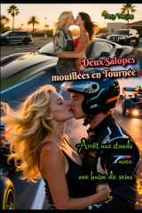 Deux Salopes mouillées en Tournée: Arrêt aux stands avec une baise de seins (French Edition) cover image