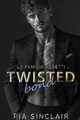Twisted Bond: Un romance mafioso con un secuestro (La Familia Rosetti) (Spanish Edition) cover image