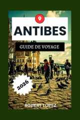 ANTIBES GUIDE DE VOYAGE 2026 (French Edition) cover image
