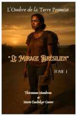 L'OMBRE DE LA TERRE PROMISE: Le Mirage Brésilien (French Edition) cover image