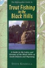Trout Fishing in the Black Hills A Guide to the Lakes and Streams of the Black Hills of South Dakota and Wyoming cover image