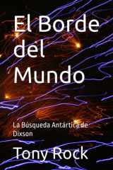 El Borde del Mundo: La Búsqueda Antártica de Dixson (Spanish Edition) cover image