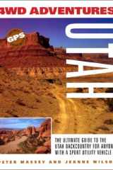 4WD Adventures Utah The Ultimate Guide to the Utah Backcountry for Anyone with an Sport Utility Vehicle cover image