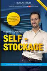Le grand livre du self-stockage: Méthodes, stratégies et outils pour créer un centre de self-stockage rentable (French Edition) cover image