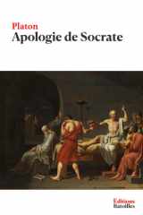 Apologie de Socrate: Édition annotée incluant une biographie et un contexte historique (French Edition) cover image