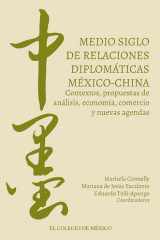 Medio siglo de relaciones diplomáticas México-China. Contextos, propuestas de análisis, economía, comercio y nuevas agendas cover image