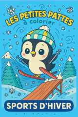 Les petites pattes à colorier: Sports d’hiver (French Edition) cover image