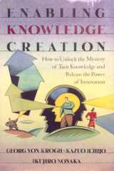 Enabling Knowledge Creation How to Unlock the Mystery of Tacit Knowledge and Release the Power of Innovation cover image