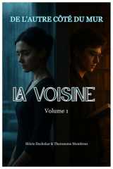 DE L'AUTRE CÔTÉ DU MUR: La Voisine - Volume 1 (French Edition) cover image