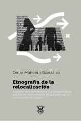Etnografía de la relocalización Impactos socioambientales y empoderamiento pacifista en comunidades desplazadas por la construcción de presas cover image