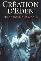 Création d'Eden: Dark Romance dystopique inspirée de Frankenstein (French Edition) cover image