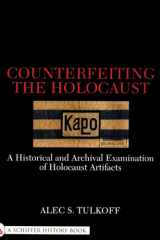 Counterfeiting the Holocaust: A Historical and Archival Examination of Holocaust Artifacts cover image