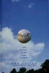 Why Golf?: The Mystery of the Game Revisited cover image