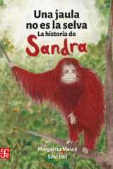 Una jaula no es la selva La historia de Sandra cover image