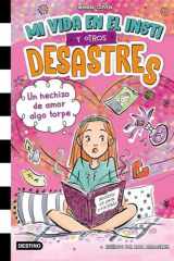 Mi vida en el insti y otros desastres 2. Un hechizo de amor algo torpe cover image