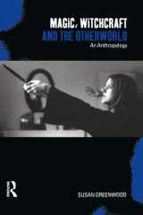 Magic, Witchcraft and the Otherworld An Anthropology cover image