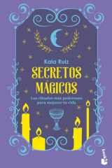 Secretos Mágicos: Los Rituales Más Poderosos para Mejorar Tu Vida / Magical Secrets: the Most Powerful Rituals... cover image