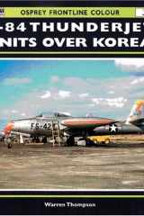 F-84 Thunderjet Units over Korea cover image