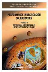 Performance-investigación colaborativa. Volumen II Experiencias interseccionales entre la etnografía y el arte cover image