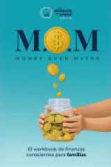 M. O. M - Money over Myths El Workbook de Finanzas Conscientes para la Familia cover image