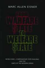From Warfare State to Welfare State: World War I, Compensatory State-Building, and the Limits of the Modern Order cover image