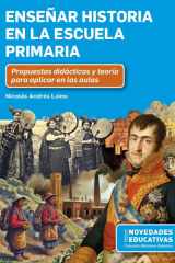Enseñar historia en la escuela primaria Propuestas didácticas y teoría para aplicar en las aulas cover image