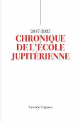 2017-2025 : Chronique de l’école jupitérienne (French Edition) cover image