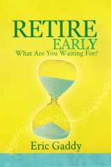 Retire Early - What Are You Waiting For? cover image