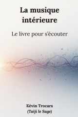 Le livre pour s'écouter: La musique intérieure (French Edition) cover image