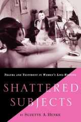 Shattered Subjects Trauma and Testimony in Women's Life-Writing cover image
