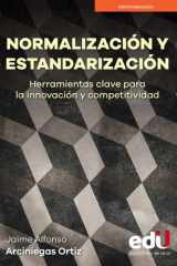 Normalización y estandarización Herramientas clave para la innovación y competitividad cover image