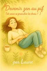 Devenir Zen, au Pif: (sans se prendre le chou) (French Edition) cover image