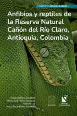 Anfibios y reptiles de la Reserva Natural Cañón del Río Claro, Antioquia, Colombia cover image