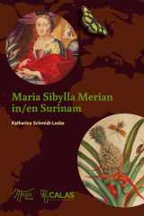Maria Sibylla Merian in Surinam Von der ungewöhnlichen Forschungsreise einer außerordentlichen Frau an der Schwelle zum 18. Jahrhundert cover image