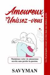 Amoureux Unissez-vous (French Edition): Maintenez votre vie amoureuse secrète sans perdre la passion. cover image