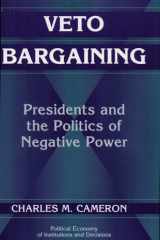 Veto Bargaining Presidents and the Politics of Negative Power cover image