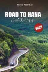 ROAD TO HANA GUIDE DE VOYAGE 2026: Routes panoramiques, cascades cachées, randonnées côtières, plats locaux et conseils d'initiés pour l'aventure ultime de Maui (French Edition) cover image