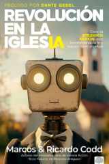 Revolución de la Iglesia Cómo La Inteligencia Artificial Está Transformando La Fe Y Nuestro Futuro Espiritual cover image