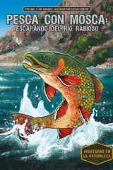 Pesca con mosca: escapando del rio rabioso (Fly Fishing: Escaping the Raging River) - escapando del rio rabioso cover image