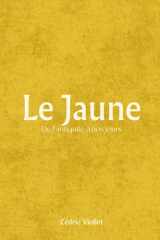 Le Jaune: De l’antiquité à nos jours (French Edition) cover image