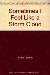 Sometimes I Feel Like a Storm Cloud cover image