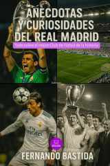 Anécdotas y Curiosidades del Real Madrid: Todo sobre el mejor Club de Fútbol de la historia (Fans madridistas) (Spanish Edition) cover image