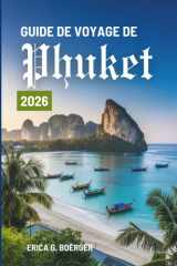 GUIDE DE VOYAGE DE Phuket 2026: Carrefour tropical de la nature et de la culture en Thaïlande (French Edition) cover image
