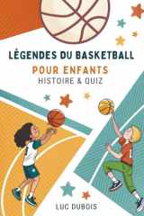 Légendes Du Basketball Pour Enfants: Histoire & Quiz (French Edition) cover image