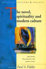 The Novel, Spirituality and Modern Culture: Eight Novelists write about their Craft and their Context (Religion, Culture, and Society) cover image