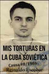 Causa 8 de 1986: Memorias de mis torturas en Cuba (Spanish Edition) cover image
