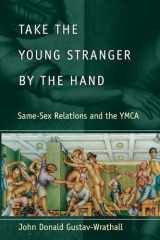 Take the Young Stranger by the Hand Same-Sex Relations and the YMCA cover image