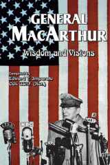 General MacArthur Wisdom and Visions cover image