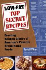 Low-Fat Top Secret Recipes Creating Kitchen Clones of America's Favorite Brand-Name Foods: A Cookbook cover image